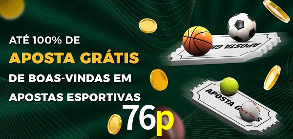 76p Ate 100% de Aposta Gratis